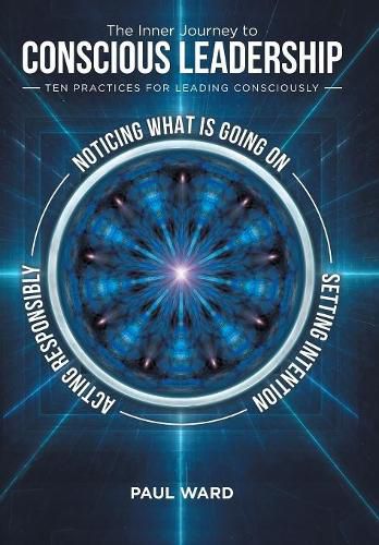 Cover image for The Inner Journey to Conscious Leadership: Ten Practices for Leading Consciously