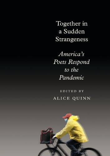 Together in a Sudden Strangeness: America's Poets Respond to the Pandemic