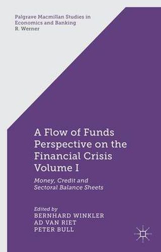 Cover image for A Flow-of-Funds Perspective on the Financial Crisis Volume I: Money, Credit and Sectoral Balance Sheets