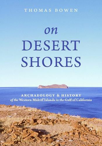 On Desert Shores: Archaeology and History of the Western Midriff Islands in the Gulf of Mexico