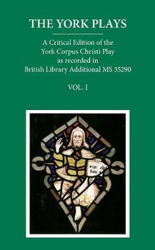Cover image for The York Plays: VoIume 1 The Text
