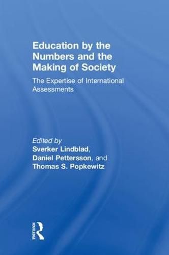 Cover image for Education by the Numbers and the Making of Society: The Expertise of International Assessments