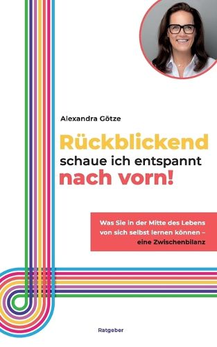 Cover image for Rueckblickend schaue ich entspannt nach vorn!
