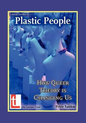 Cover image for Plastic People: How Queer Theory is Changing Us