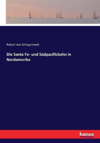 Cover image for Die Santa Fe- und Sudpacificbahn in Nordamerika