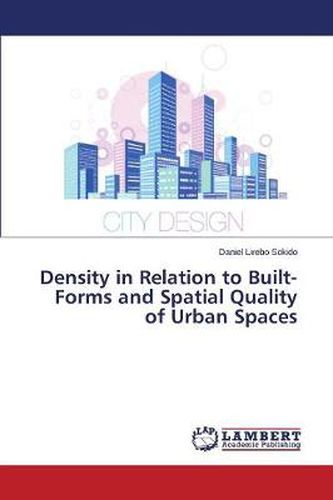 Cover image for Density in Relation to Built-Forms and Spatial Quality of Urban Spaces