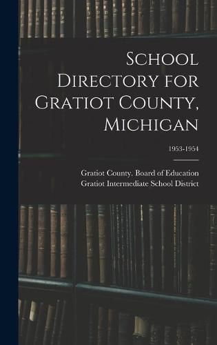 School Directory for Gratiot County, Michigan; 1953-1954