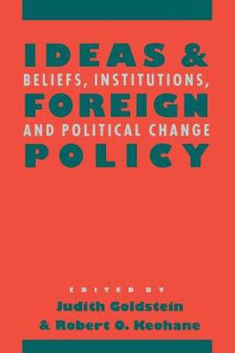 Cover image for Ideas and Foreign Policy: Beliefs, Institutions and Political Change