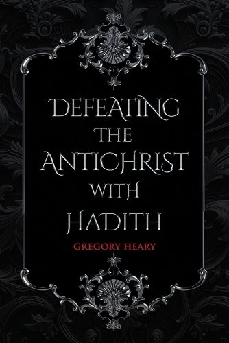 Cover image for Defeating the Antichrist with Hadith