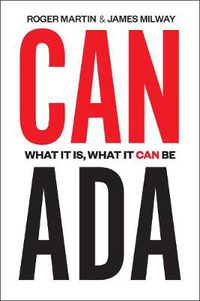 Cover image for Canada: What It Is, What It Can Be