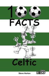 Cover image for Celtic - 100 Facts