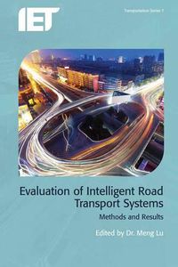 Cover image for Evaluation of Intelligent Road Transport Systems: Methods and results