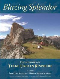 Cover image for Blazing Splendor: Memoirs of the Tulku Urgyen Rinpoche