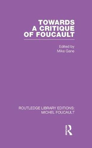 Cover image for Towards a critique of Foucault: Foucault, Lacan and the question of ethics.
