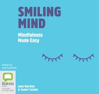 Cover image for Smiling Mind: Mindfulness Made Easy