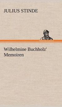 Cover image for Wilhelmine Buchholz' Memoiren