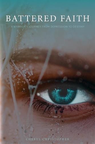 Cover image for Battered Faith: A Warrior's Journey From Depression to Destiny