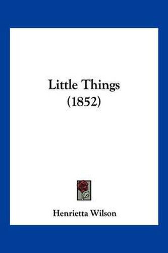 Cover image for Little Things (1852)