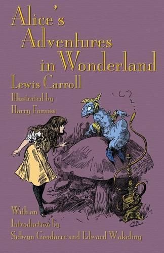 Alice's Adventures in Wonderland: Illustrated by Harry Furniss