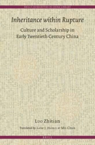 Cover image for Inheritance within Rupture: Culture and Scholarship in Early Twentieth Century China