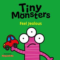 Cover image for Tiny Monsters Feel Jealous