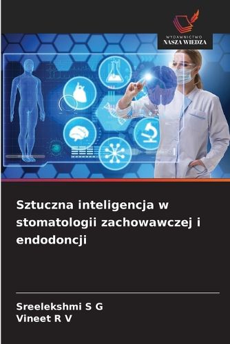 Cover image for Sztuczna inteligencja w stomatologii zachowawczej i endodoncji