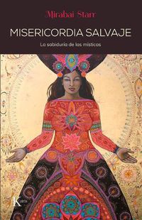 Cover image for Misericordia Salvaje: La Sabiduria de Las Misticas