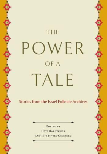 Cover image for The Power of a Tale: Stories from the Israel Folktale Archives