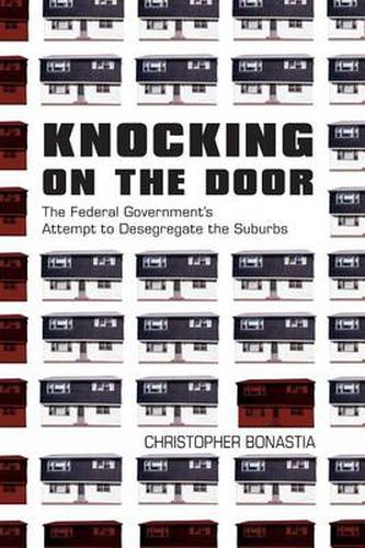 Cover image for Knocking on the Door: The Federal Government's Attempt to Desegregate the Suburbs