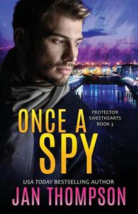 Cover image for Once a Spy: A Christian Romantic Suspense