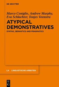 Cover image for Atypical Demonstratives: Syntax, Semantics and Pragmatics