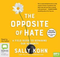 Cover image for The Opposite of Hate: A Field Guide to Repairing Our Humanity