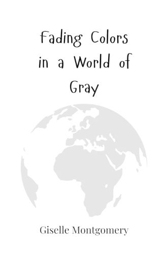 Cover image for Fading Colors in a World of Gray