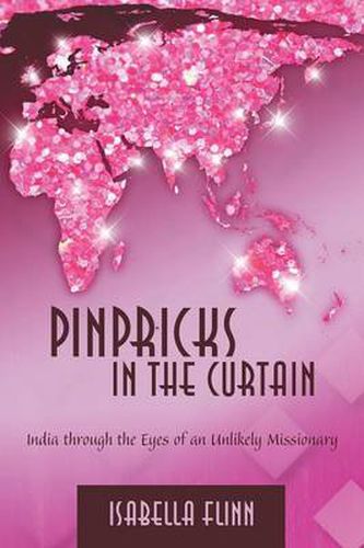 Cover image for Pinpricks in the Curtain: India Through the Eyes of an Unlikely Missionary