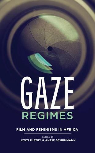 Gaze Regimes: Film and feminisms in Africa