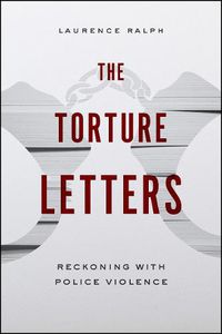 Cover image for The Torture Letters: Reckoning with Police Violence