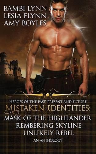 Cover image for Mistaken Identities: Mask of the Highlander, Remembering Skyline, Unlikely Rebel