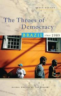 Cover image for The Throes of Democracy: Brazil since 1989