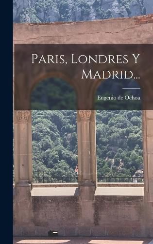 Cover image for Paris, Londres Y Madrid...