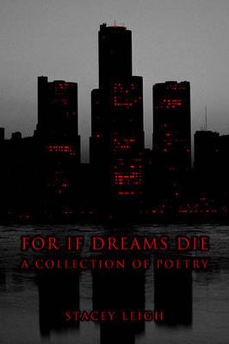 Cover image for For If Dreams Die: A Collection of Poetry