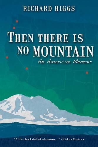 Cover image for Then There Is No Mountain: An American Memoir