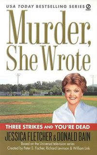 Cover image for Murder, She Wrote: Three Strikes and You're Dead