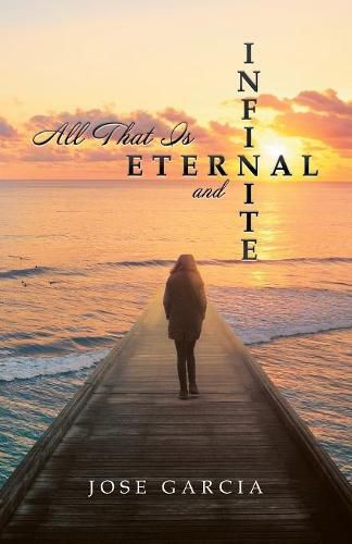 Cover image for All That Is Eternal and Infinite