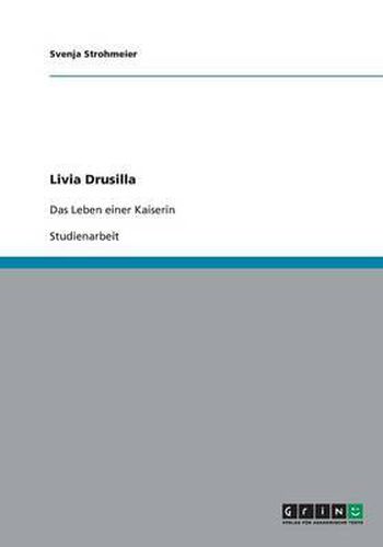 Cover image for Livia Drusilla: Das Leben einer Kaiserin