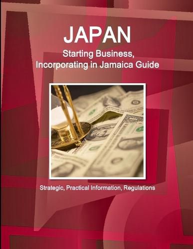 Cover image for Jamaica: Starting Business, Incorporating in Jamaica Guide - Strategic, Practical Information, Regulations