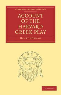 Cover image for Account of the Harvard Greek Play