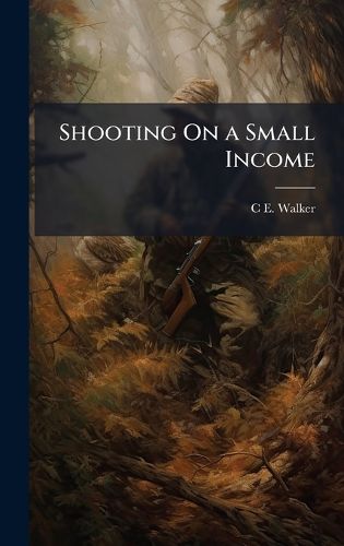 Cover image for Shooting On a Small Income