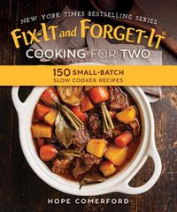 Cover image for Fix-It and Forget-It Cooking for Two: 150 Small-Batch Slow Cooker Recipes