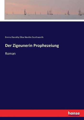 Cover image for Der Zigeunerin Prophezeiung: Roman