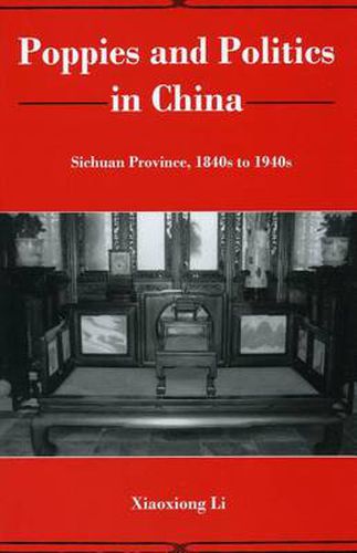 Cover image for Poppies and Politics in China: Sichuan Province, 1840s to 1940s